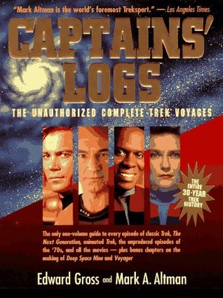 Captains' Logs: The Unauthorized Complete Trek Voyages (Paperback)