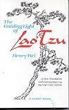 The Guiding Light of Lao Tzu: A New Translation and Commentary on the Tao Teh Ching