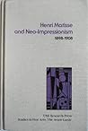 Henri Matisse and Neo-Impressionism, 1898-1908 (Studies in the Fine Arts, Avant-Garde)