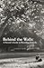 Behind The Walls by Timothy D. Hillman