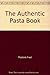 The Authentic Pasta Book