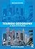 Tourism Geography: A New Synthesis (Routledge Contemporary Human Geography Series)