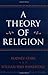A Theory of Religion