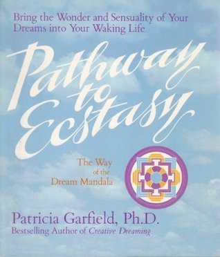 Pathway to Ecstasy: The Way of the Dream Mandala (Paperback)