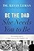 Be the Dad She Needs You to...