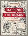 Mapping the Roads: Building Modern Britain