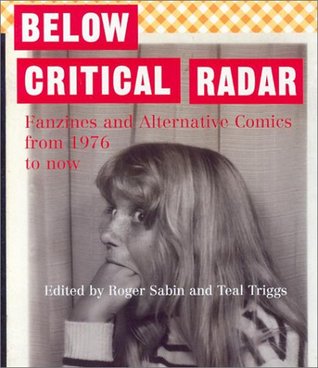 Below Critical Radar: Fanzines and Alternative Comics From 1976 to Now (Paperback)