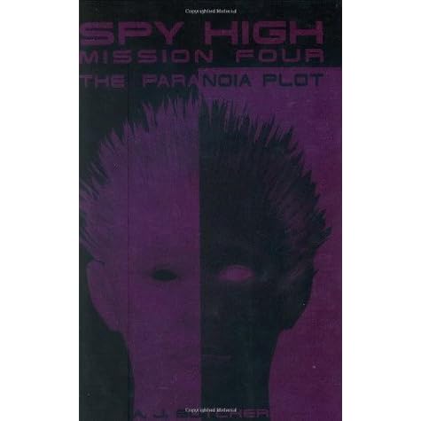 The Paranoia Plot Spy High 4 By A J Butcher
