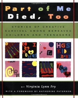 Part of Me Died Too: Stories of Creative Survival Among Bereaved Children and Teenagers (Hardcover)
