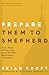 Prepare Them to Shepherd: T...