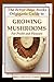 The Better Days Books Origiganic Guide to Growing Mushrooms for Profit and Pleasure