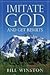 Imitate God and Get Results by Bill Winston