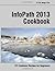 InfoPath 2013 Cookbook: 121 Codeless Recipes for Beginners