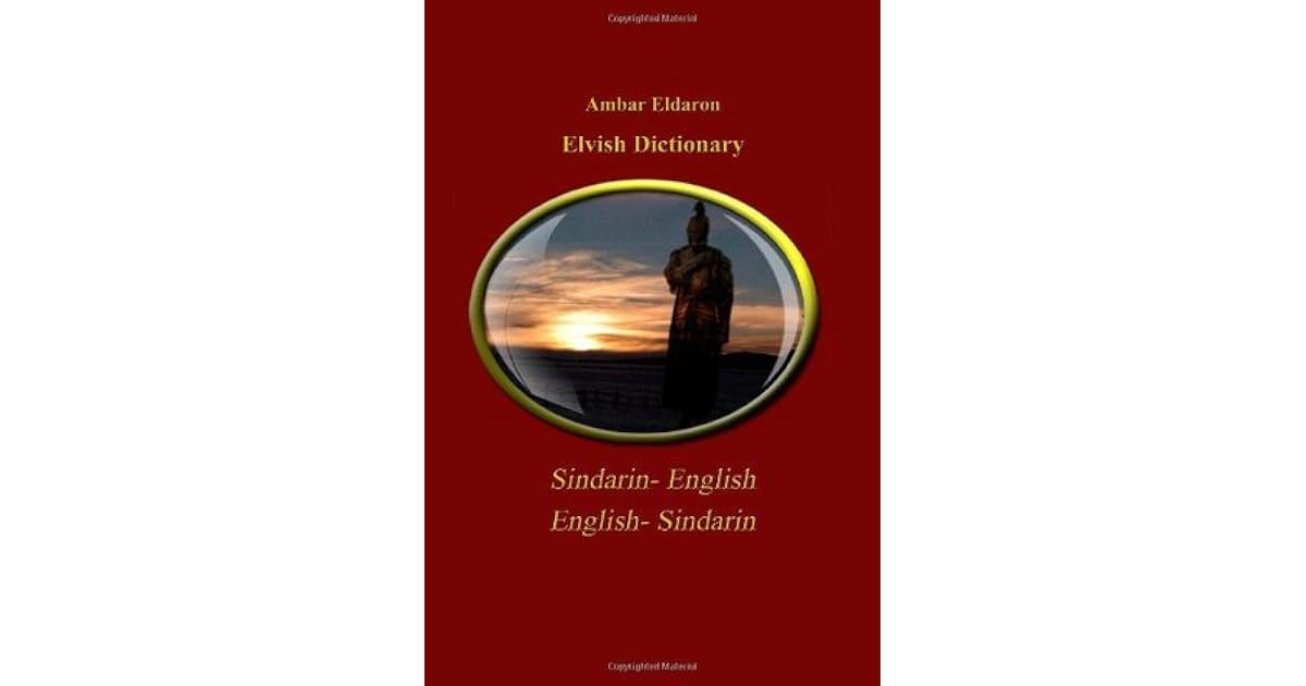 Elvish Dictionary SindarinEnglish EnglishSindarin Royal by Ambar Eldaron