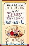 Train Up Your Children in the Ways They Should Eat