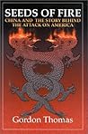 Seeds of Fire: China And The Story Behind The Attack On America