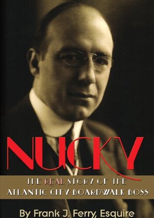Nucky: The Real Story of the Atlantic City Boardwalk Boss (Hardcover)