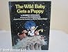The Wild Baby Gets a Puppy by Barbro Lindgren
