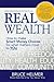 Real Wealth - How to make Smart Money Choices for what matter... by Bruce Helmer