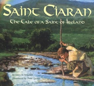 Saint Ciaran: The Tale of a Saint of Ireland (Hardcover)