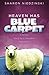 Heaven Has Blue Carpet: A Sheep Story by a Suburban Housewife