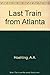 Last Train From Atlanta by A.A. Hoehling
