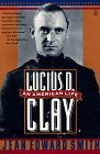 Lucius D. Clay: A...