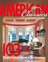 American Classics: Classic Home Plans (Frank Betz Associates Collection, 1)