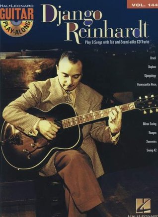 Django Reinhardt: Guitar Play-Along Volume 144 | Jazz Guitar Songbook with TAB Standard Notation Audio Backing Tracks for Intermediate Players | Learn ... Standards (Hal Leonard Guitar Play-Along)