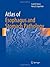 Atlas of Esophagus and Stomach Pathology (Atlas of Anatomic Pathology)