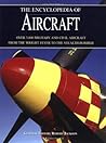The Encyclopedia Of Aircraft: Over 3,000 Military And Civil Aircraft From The Wright Flyer To The Stealth Bomber