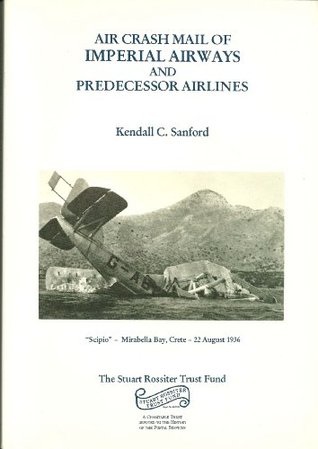 Air Crash Mail of Imperial Airways and Predecessor Airlines (Paperback)