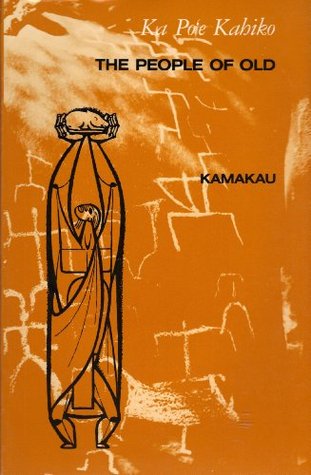 Ka Po'E Kahiko: The People of Old (Paperback)