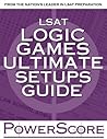 LSAT Logic Games Ultimate Setups Guide