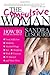 The Compulsive Woman: How to Break the Bonds of Food Addiction, Smoking, Alcohol/Drugs, Sex, Work, Shopping, Exercise, TV/Internet & Much More