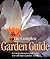 The Complete Garden Guide: A Comprehensive Reference for All Your Garden Needs