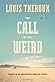 The Call of the Weird by Louis Theroux