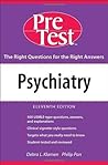 Psychiatry: PreTest Self-Assessment and Review, Eleventh Edition (PRETEST SERIES)