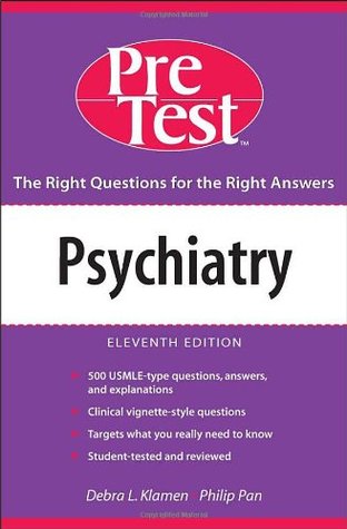 Psychiatry: PreTest Self-Assessment and Review, Eleventh Edition (PRETEST SERIES)