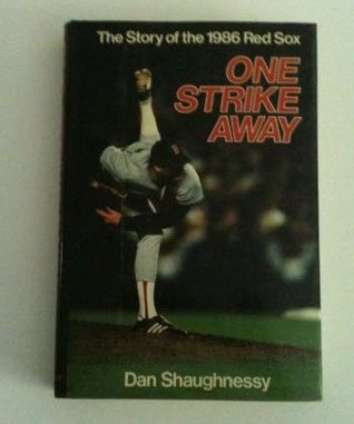 One Strike Away: THe Story of the 1986 Red Sox (Hardcover)
