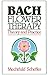Bach Flower Therapy: Theory and Practice
