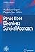 Pelvic Floor Disorders: Surgical Approach (Updates in Surgery)