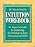 Dr. Marcia Emery's Intuition Workbook: An Expert's Guide to Unlocking the Wisdom of Your Subconscious Mind