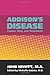 Addison's Disease: Causes, Tests, and Treatments