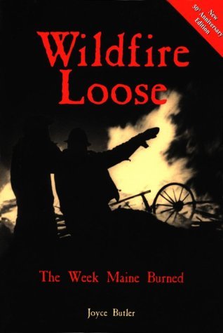 Wildfire Loose: The Week Maine Burned (Paperback)