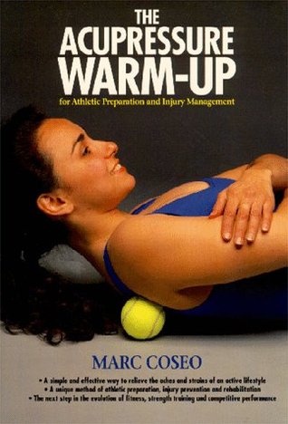 The Acupressure Warmup: For Fitness, Athletic Preparation and Injury Management (Paperback)