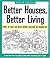 Better Houses, Better Living: What To Look for When Buying, Building or Remodeling