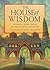 The House of Wisdom by Florence Parry Heide