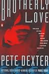 Brotherly Love by Pete Dexter