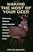 Making the Most of Your Deer by Dennis Walrod